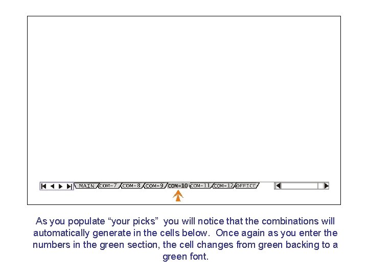 As you populate “your picks” you will notice that the combinations will automatically generate