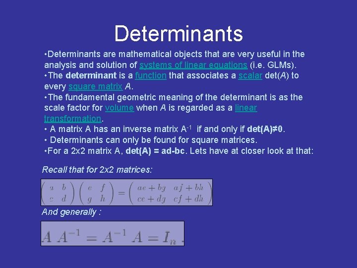 Determinants • Determinants are mathematical objects that are very useful in the analysis and