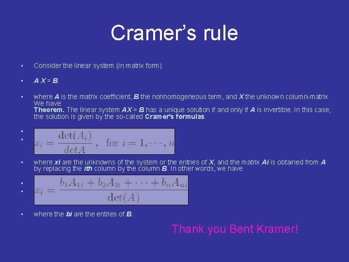 Cramer’s rule • Consider the linear system (in matrix form) • AX=B • where