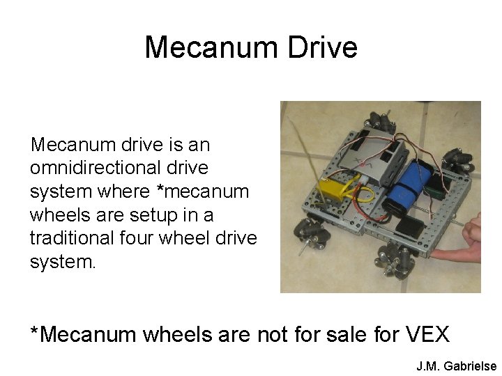 Mecanum Drive Mecanum drive is an omnidirectional drive system where *mecanum wheels are setup