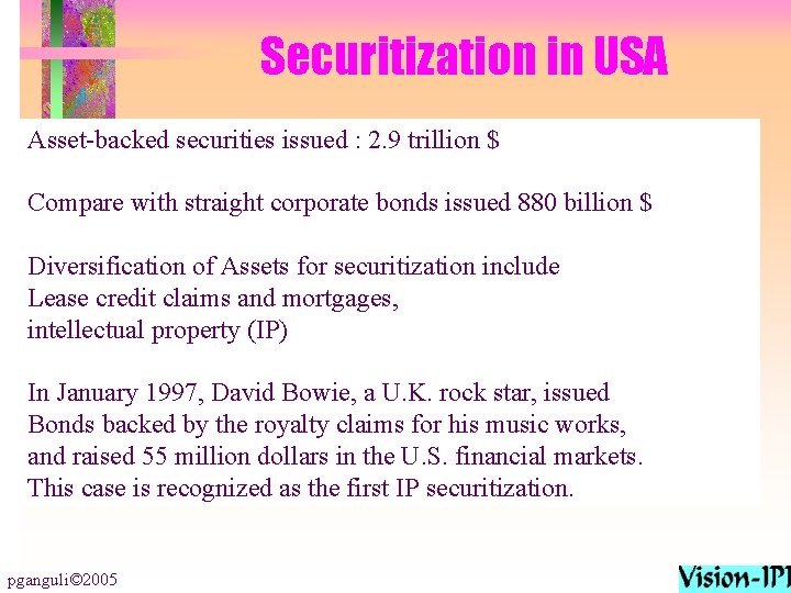 Securitization in USA Asset-backed securities issued : 2. 9 trillion $ Compare with straight