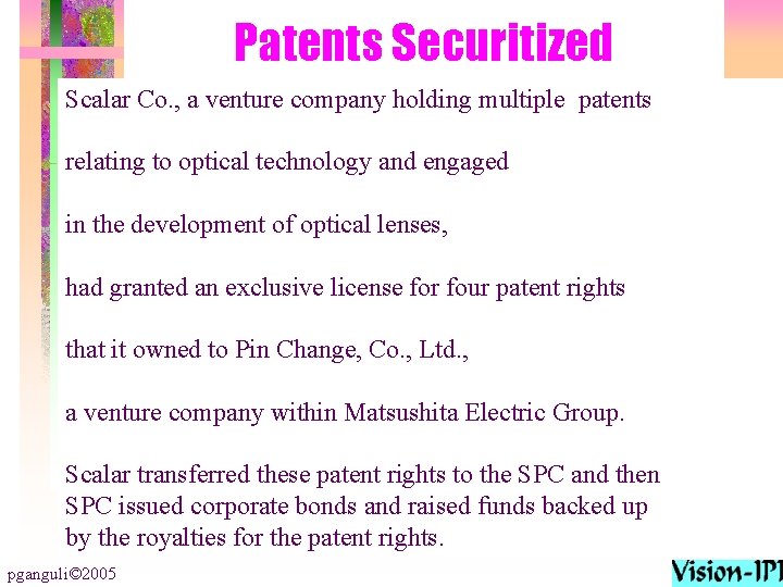 Patents Securitized Scalar Co. , a venture company holding multiple patents relating to optical