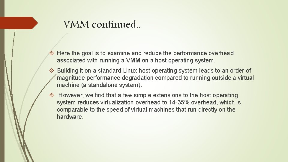 VMM continued. . Here the goal is to examine and reduce the performance overhead