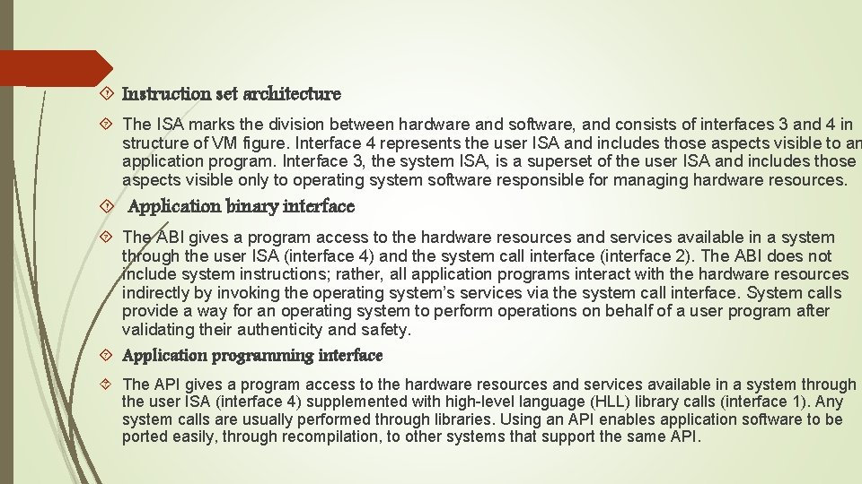  Instruction set architecture The ISA marks the division between hardware and software, and