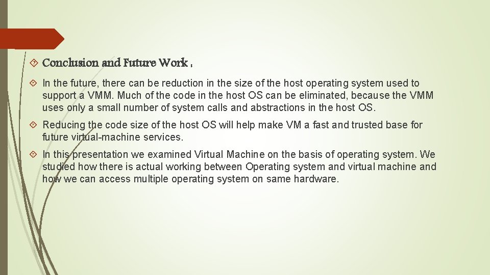  Conclusion and Future Work : In the future, there can be reduction in