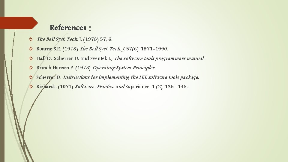 References : The Bell Syst. Tech. J. (1978) 57, 6. Bourne S. R. (1978)
