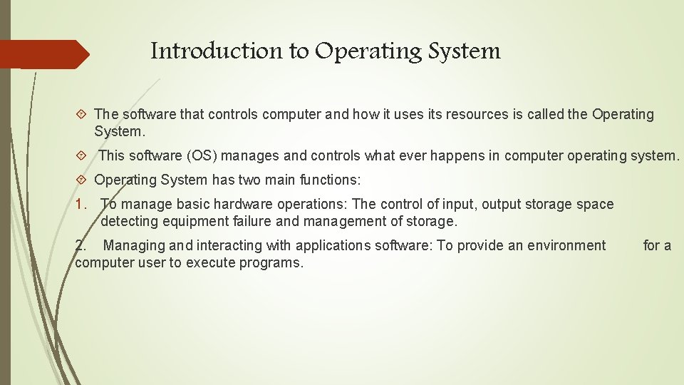 Introduction to Operating System The software that controls computer and how it uses its