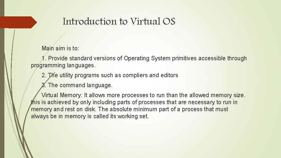 Introduction to Virtual OS Main aim is to: 1. Provide standard versions of Operating