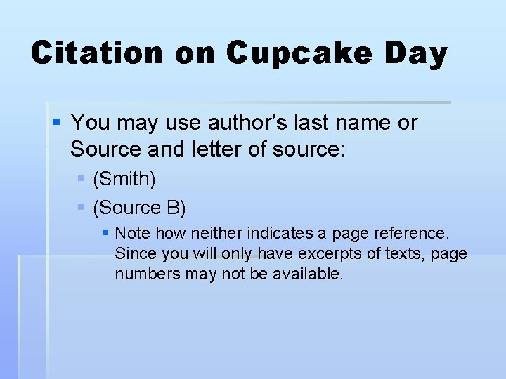 Citation on Cupcake Day § You may use author’s last name or Source and