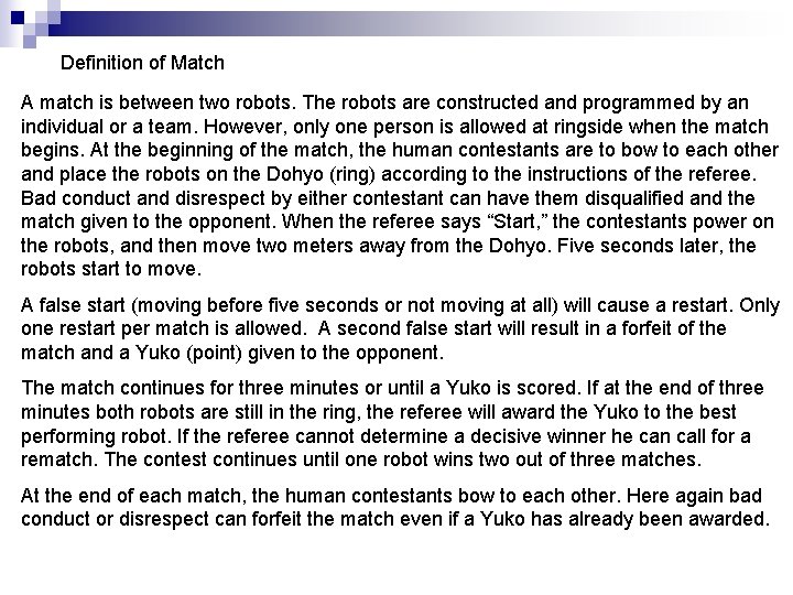 Definition of Match A match is between two robots. The robots are constructed and Definition of Match A match is between two robots. The robots are constructed and