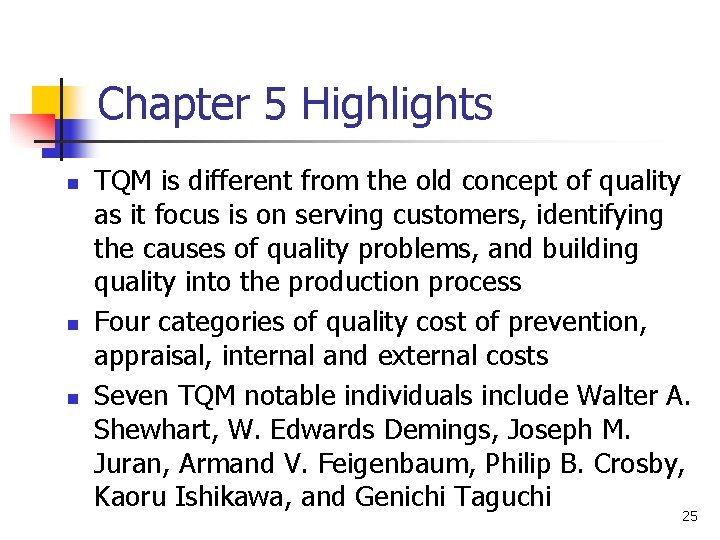 Chapter 5 Highlights n n n TQM is different from the old concept of
