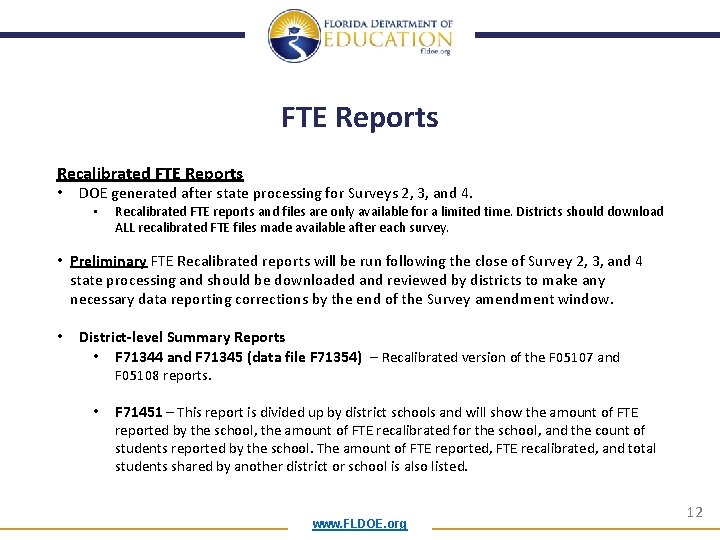 FTE Reports Recalibrated FTE Reports • DOE generated after state processing for Surveys 2,