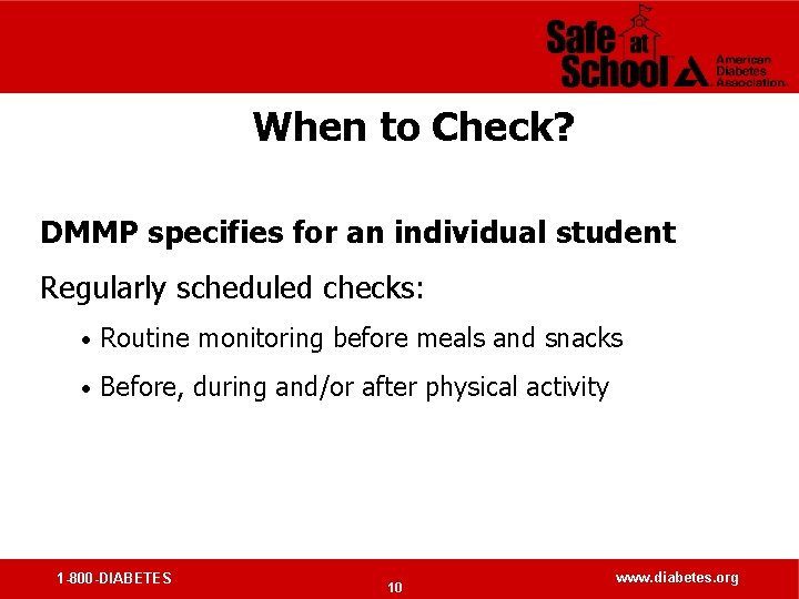 When to Check? DMMP specifies for an individual student Regularly scheduled checks: • Routine