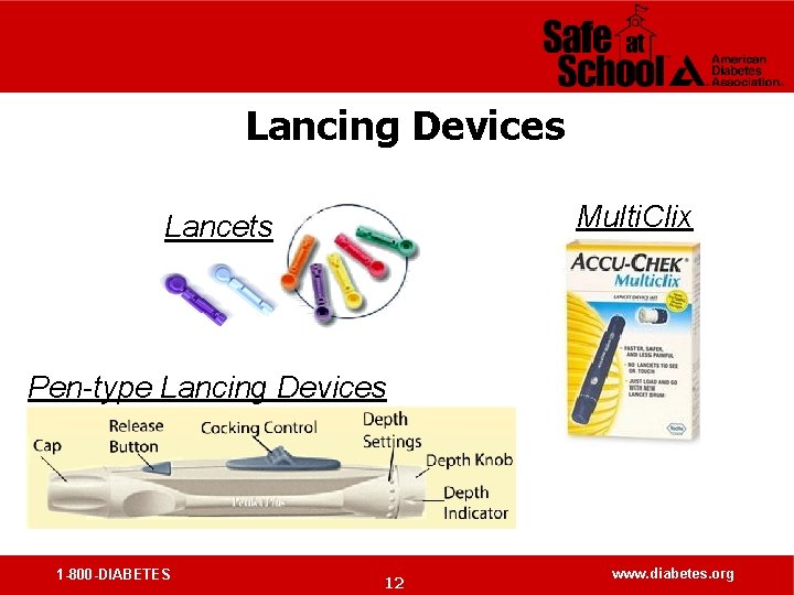 Lancing Devices Multi. Clix Lancets Pen-type Lancing Devices 1 -800 -DIABETES 12 www. diabetes.