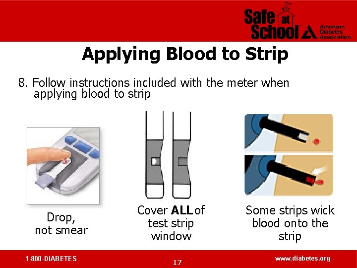 Applying Blood to Strip 8. Follow instructions included with the meter when applying blood