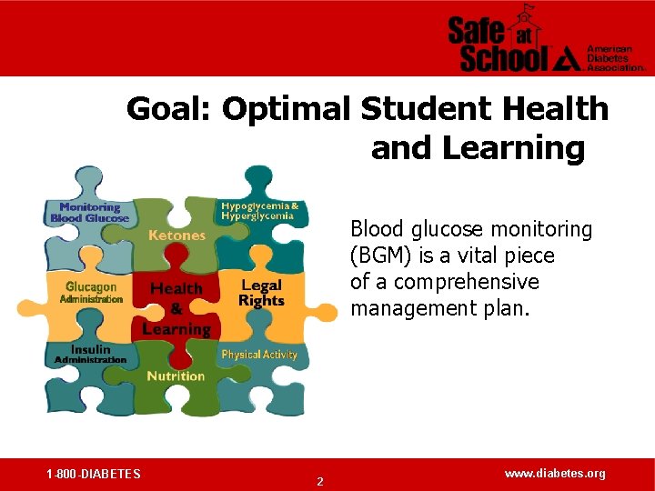 Goal: Optimal Student Health and Learning Blood glucose monitoring (BGM) is a vital piece