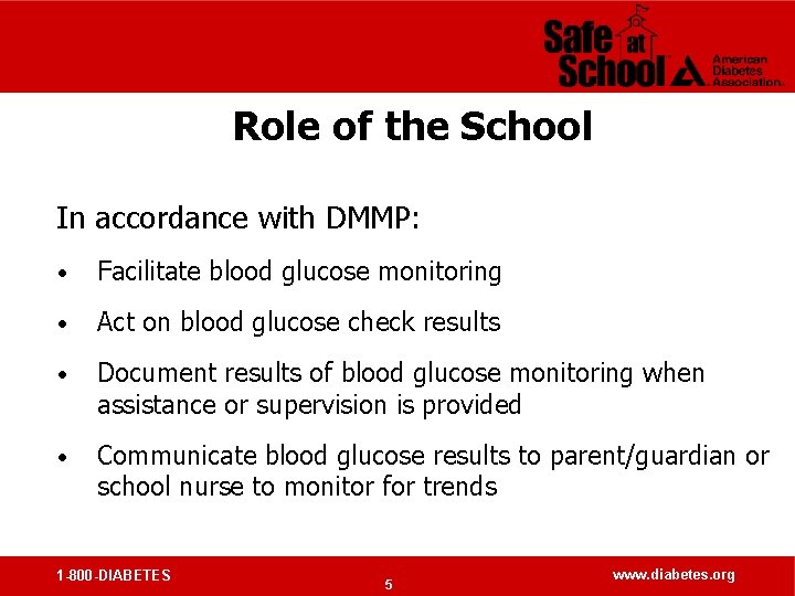 Role of the School In accordance with DMMP: • Facilitate blood glucose monitoring •