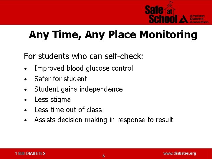 Any Time, Any Place Monitoring For students who can self-check: • • • Improved