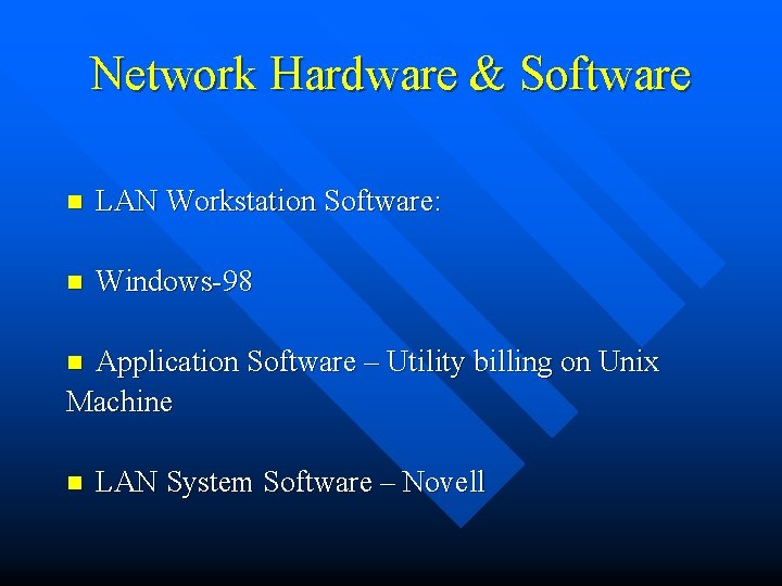 Network Hardware & Software n LAN Workstation Software: n Windows-98 Application Software – Utility