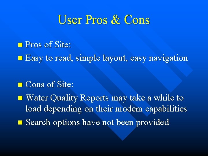 User Pros & Cons Pros of Site: n Easy to read, simple layout, easy