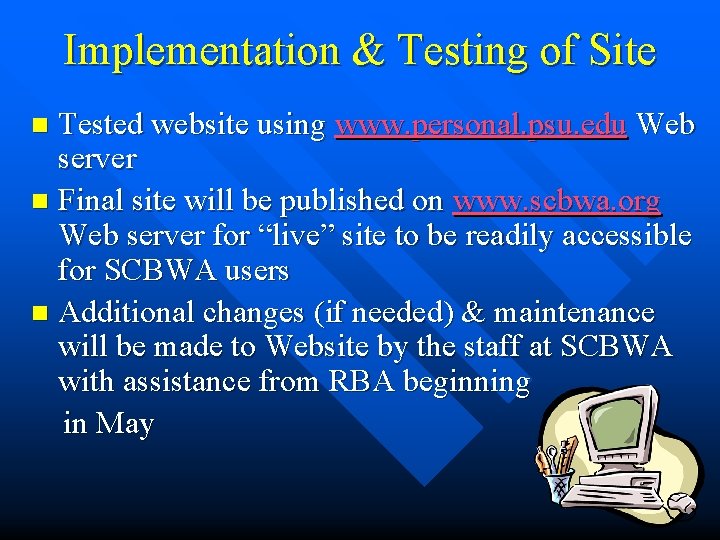 Implementation & Testing of Site Tested website using www. personal. psu. edu Web server