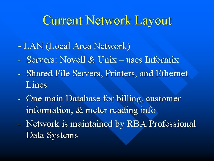 Current Network Layout - LAN (Local Area Network) - Servers: Novell & Unix –