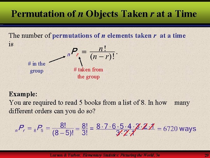 Permutation of n Objects Taken r at a Time The number of permutations of