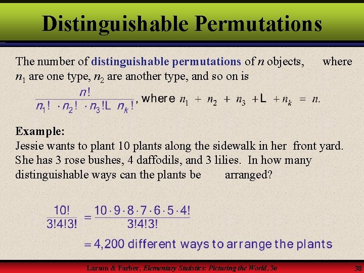 Distinguishable Permutations The number of distinguishable permutations of n objects, n 1 are one Distinguishable Permutations The number of distinguishable permutations of n objects, n 1 are one