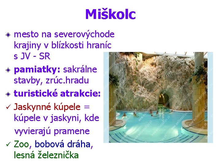 Miškolc mesto na severovýchode krajiny v blízkosti hraníc s JV - SR pamiatky: sakrálne