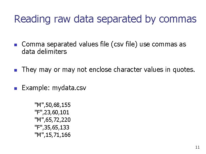 Reading raw data separated by commas n Comma separated values file (csv file) use