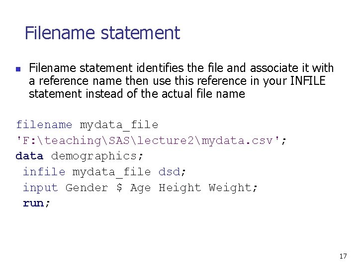 Filename statement n Filename statement identifies the file and associate it with a reference