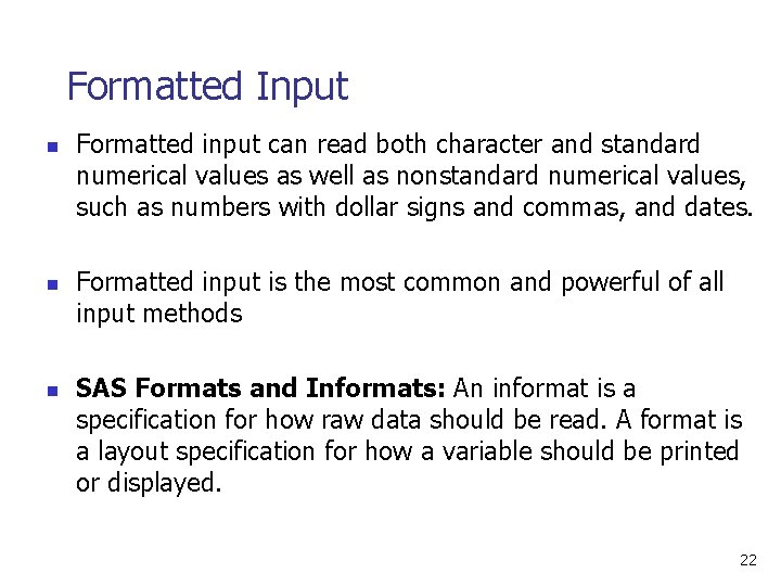 Formatted Input n n n Formatted input can read both character and standard numerical