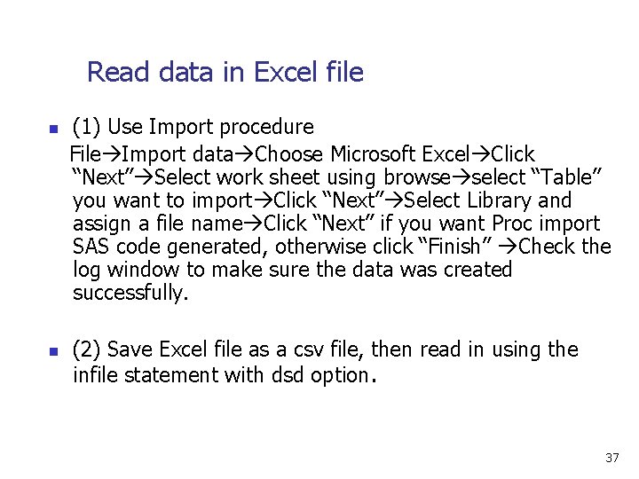 Read data in Excel file n n (1) Use Import procedure File Import data