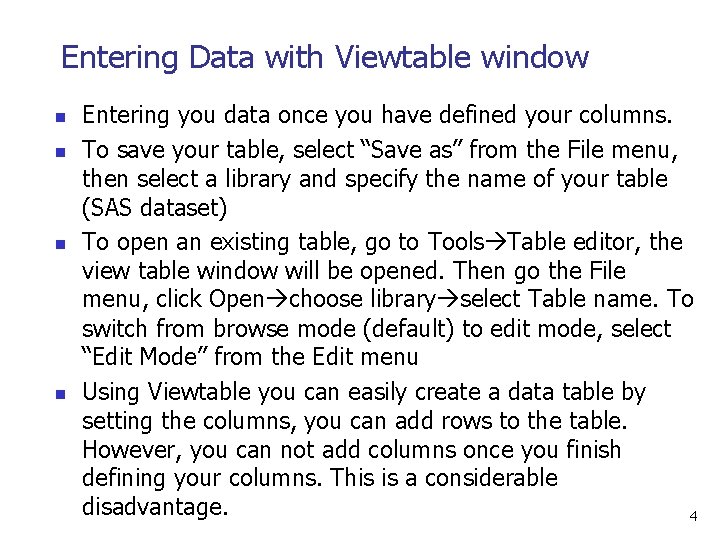 Entering Data with Viewtable window n n Entering you data once you have defined