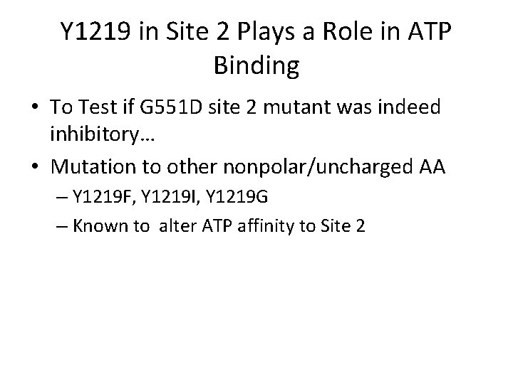 Y 1219 in Site 2 Plays a Role in ATP Binding • To Test