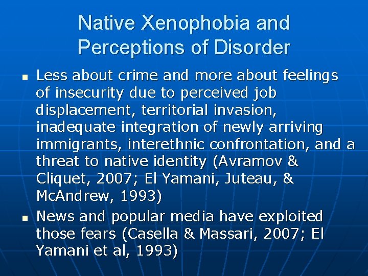 Native Xenophobia and Perceptions of Disorder n n Less about crime and more about