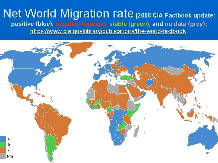 Net World Migration rate [2008 CIA Factbook update: positive (blue), negative (orange), stable (green),
