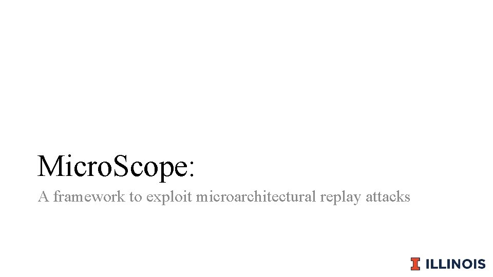 Micro. Scope: A framework to exploit microarchitectural replay attacks 