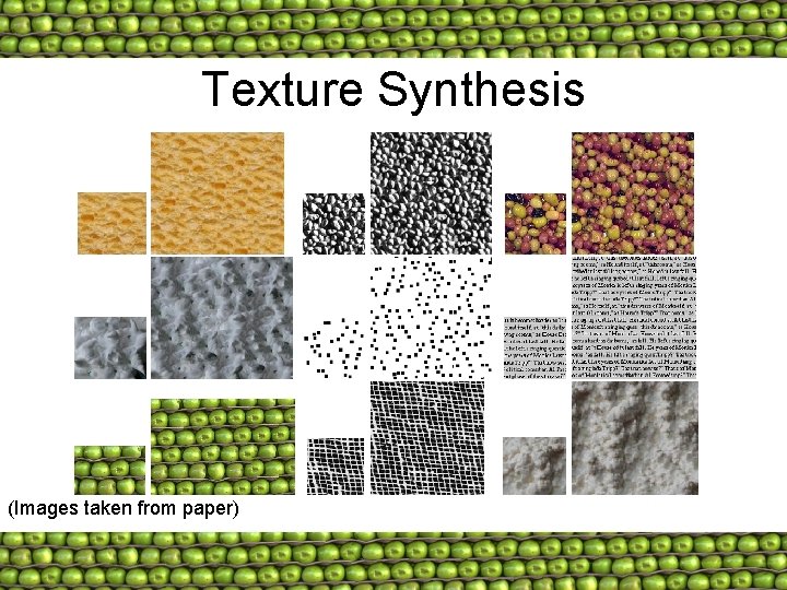 Texture Synthesis (Images taken from paper) 