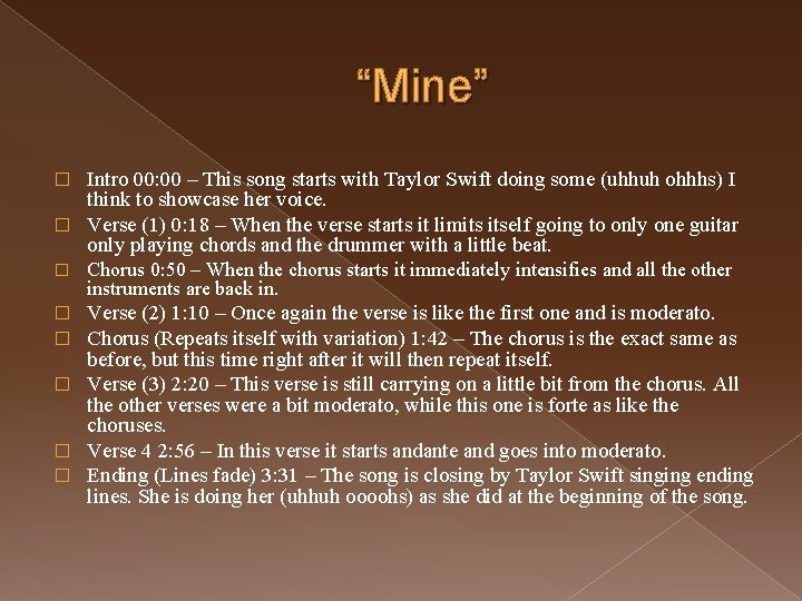 “Mine” Intro 00: 00 – This song starts with Taylor Swift doing some (uhhuh