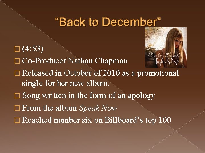 “Back to December” � (4: 53) � Co-Producer Nathan Chapman � Released in October