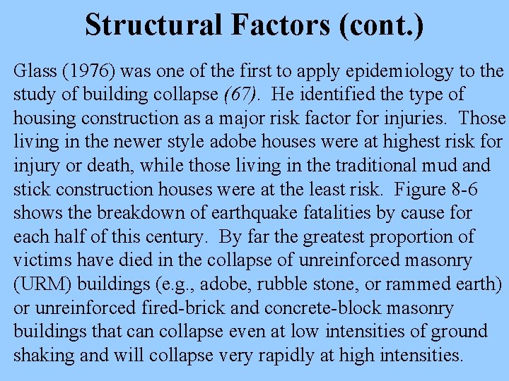 Structural Factors (cont. ) Glass (1976) was one of the first to apply epidemiology