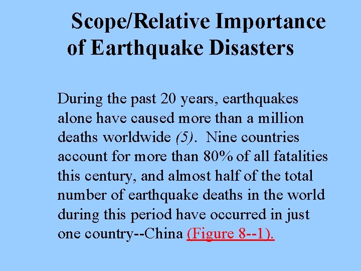 Scope/Relative Importance of Earthquake Disasters During the past 20 years, earthquakes alone have caused