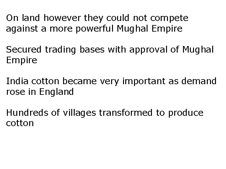 On land however they could not compete against a more powerful Mughal Empire Secured