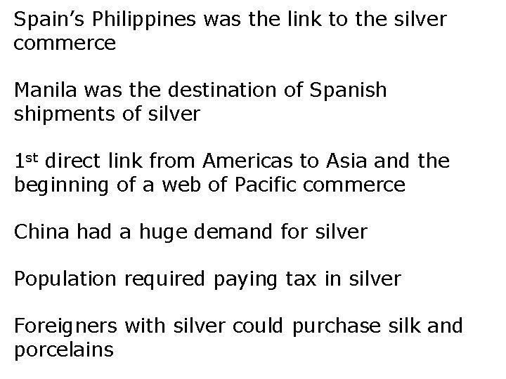 Spain’s Philippines was the link to the silver commerce Manila was the destination of