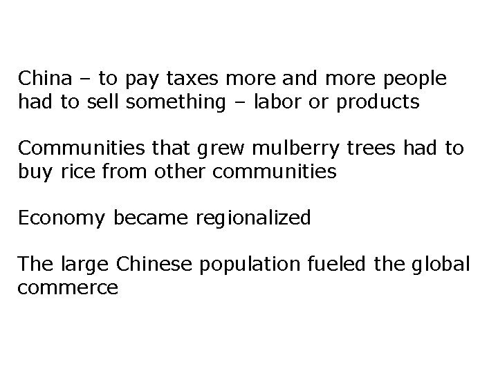 China – to pay taxes more and more people had to sell something –