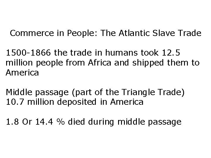 Commerce in People: The Atlantic Slave Trade 1500 -1866 the trade in humans took