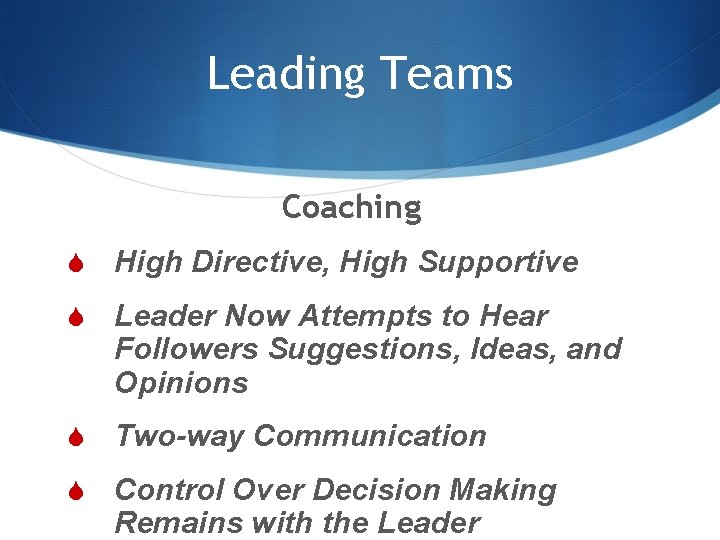 Leading Teams Coaching S High Directive, High Supportive S Leader Now Attempts to Hear