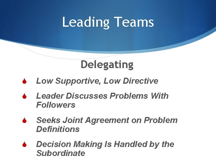 Leading Teams Delegating S Low Supportive, Low Directive S Leader Discusses Problems With Followers