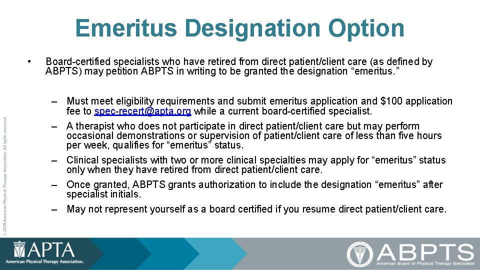 Emeritus Designation Option • Board-certified specialists who have retired from direct patient/client care (as